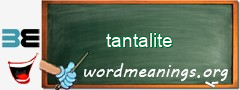 WordMeaning blackboard for tantalite